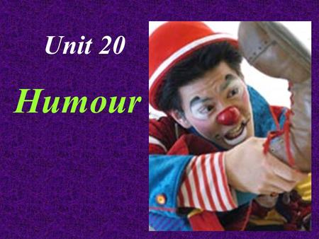Humour Unit 20. Ma Ji is a well- known artist of crosstalk shows in China.His numerous crosstalk shows always make his audience roar with laughter. Ma.