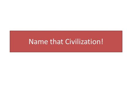 Name that Civilization!. This civilization developed in and around what is Veracruz, Mexico? A: Olmec This civilization was invaded many times due to.