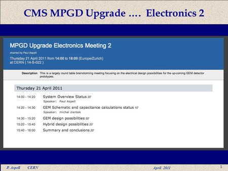 P. Aspell CERN April 2011 CMS MPGD Upgrade …. Electronics 2 1.