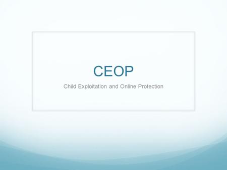 Child Exploitation and Online Protection
