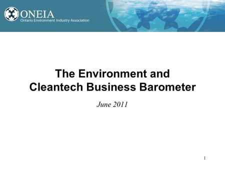 The Environment and Cleantech Business Barometer June 2011 1.