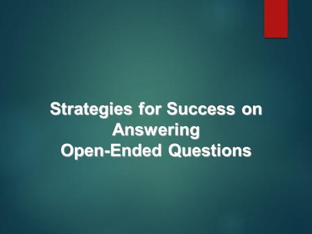 Strategies for Success on Answering Open-Ended Questions.