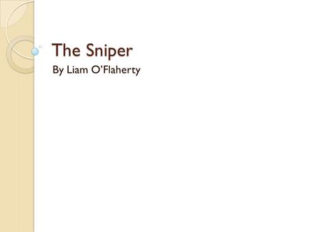 The Sniper By Liam O’Flaherty.