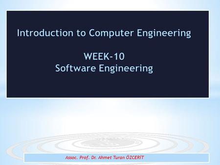 Assoc. Prof. Dr. Ahmet Turan ÖZCERİT.  System and Software  System Engineering  Software Engineering  Software Engineering Standards  Software Development.
