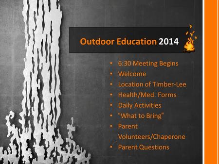 Outdoor Education :30 Meeting Begins Welcome