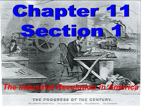 The Industrial Revolution in America. What was the Industrial Revolution? 1.