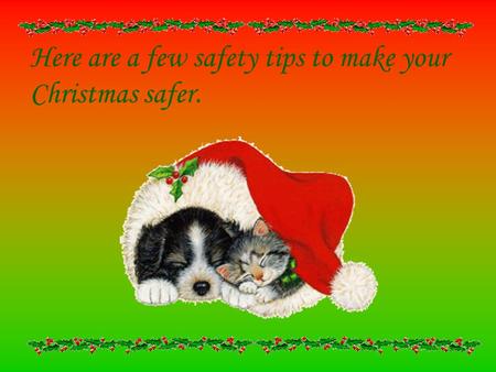 Here are a few safety tips to make your Christmas safer.