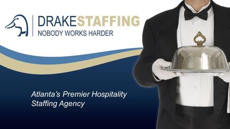 Atlanta’s Premier Hospitality Staffing Agency. Drake Staffing is Atlanta’s premier hospitality staffing agency. We specialize in providing the highest.