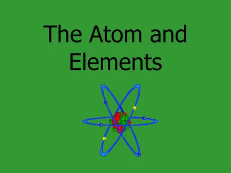 The Atom and Elements. 2 Democritus (460-370 BC) John Dalton (1766-1844) Joseph John Thomson (1856-1940) Published the atomic theory: 1.Elements were.