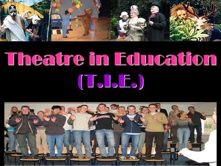 Theatre in Education (T.I.E.)