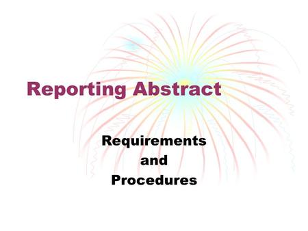 Reporting Abstract Requirements and Procedures. New Reporting Requirement Official Abstract of Votes New form to be completed and submitted to the Secretary.