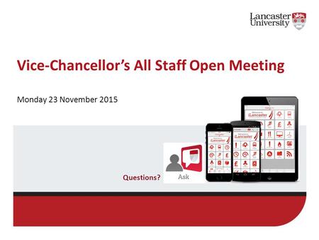 Vice-Chancellor’s All Staff Open Meeting Monday 23 November 2015 Questions?