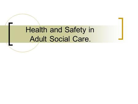 Health and Safety in Adult Social Care.