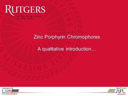 Zinc Porphyrin Chromophores A qualitative introduction…