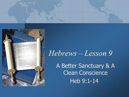 A Better Sanctuary & A Clean Conscience Heb 9:1-14