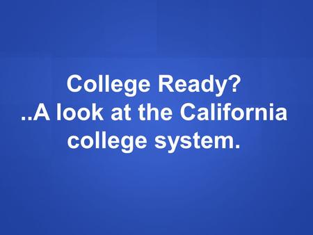 ..A look at the California college system.