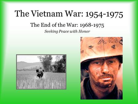 The End of the War: Seeking Peace with Honor