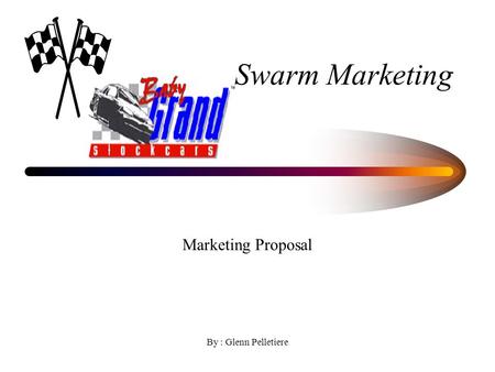 Marketing Proposal By : Glenn Pelletiere