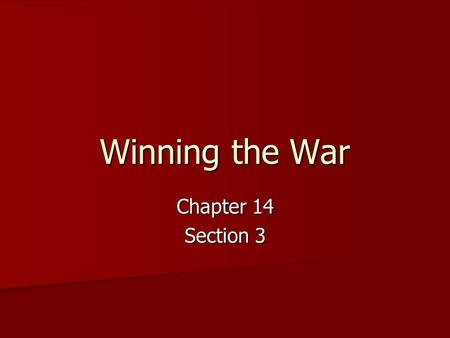 Winning the War Chapter 14 Section 3.