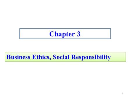 Business Ethics “doing well by doing good”