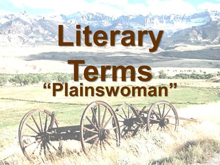 Literary Terms “Plainswoman”.