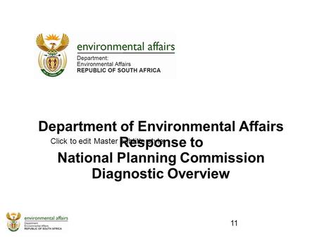 Click to edit Master subtitle style Department of Environmental Affairs Response to National Planning Commission Diagnostic Overview 11.
