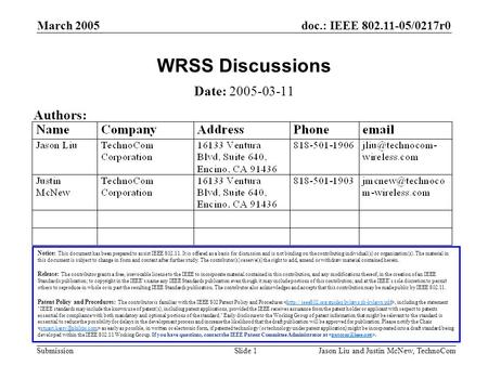 Doc.: IEEE 802.11-05/0217r0 Submission March 2005 Jason Liu and Justin McNew, TechnoComSlide 1 WRSS Discussions Notice: This document has been prepared.
