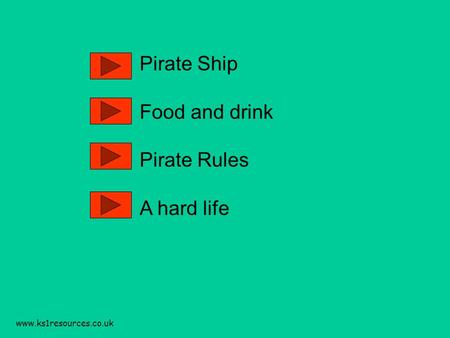 Www.ks1resources.co.uk Pirate Ship Food and drink Pirate Rules A hard life.