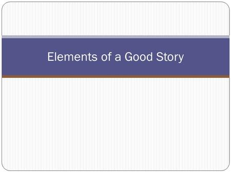 Elements of a Good Story