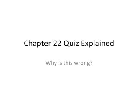 Chapter 22 Quiz Explained Why is this wrong?. Where were you at 10:39 A.M. on March 15 44 B C Where were you at 10:39 A.M. on March 15, 44 B. C. ? 22b,