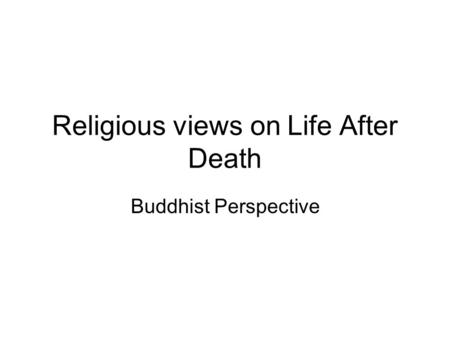 Religious views on Life After Death