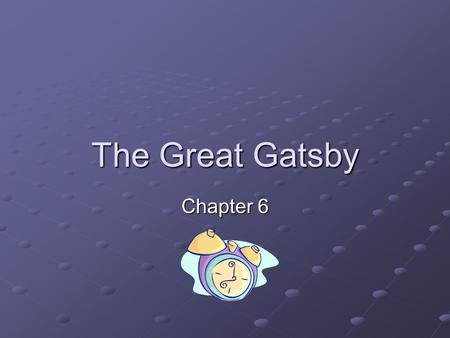 The Great Gatsby Chapter 6.