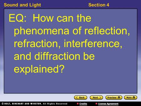 Sound and LightSection 4 EQ: How can the phenomena of reflection, refraction, interference, and diffraction be explained?