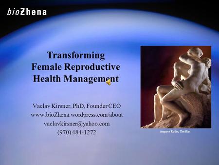 Vaclav Kirsner, PhD, Founder CEO  (970) 484-1272 Transforming Female Reproductive Health Management.