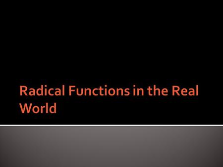  One way radical functions are used in the real world can be seen in an equation, relating the number of Earth days in a planet’s year to the average.