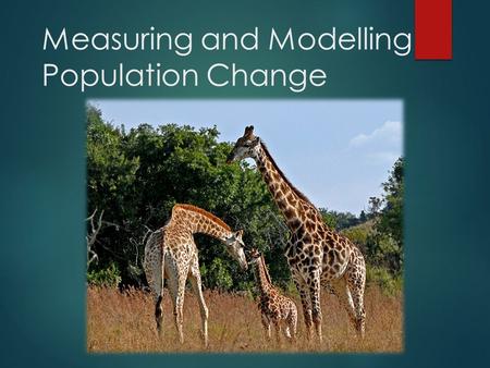 Measuring and Modelling Population Change. Fecundity Fecundity Fecundity - the potential for a species to produce offspring in one lifetime  this relates.