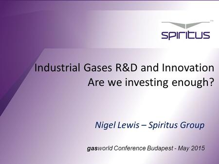 Industrial Gases R&D and Innovation Are we investing enough?