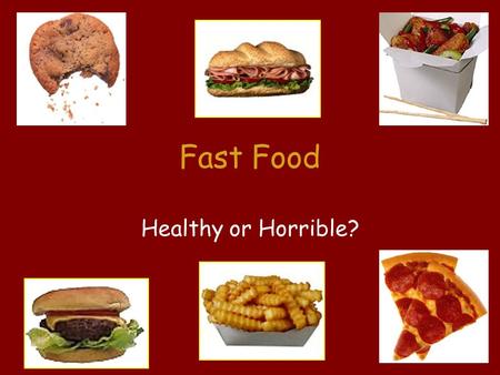 Fast Food Healthy or Horrible?. Project Sponsors School District of Philadelphia Nutrition Center, Department of Bioscience & Biotechnology Drexel University.