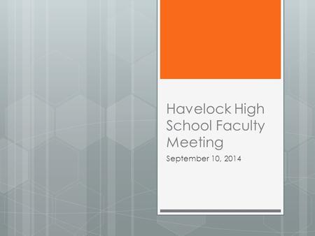 Havelock High School Faculty Meeting September 10, 2014.
