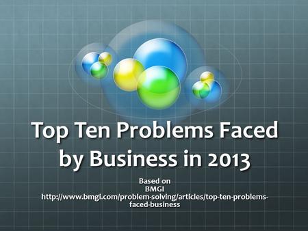 Top Ten Problems Faced by Business in 2013 Based on BMGI  faced-business.