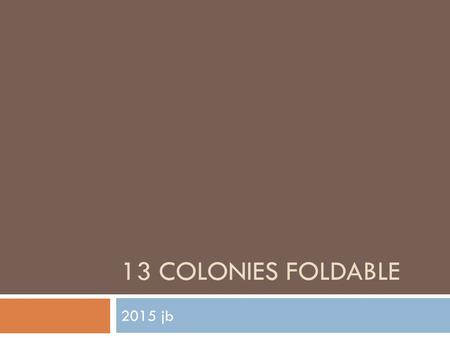 13 Colonies foldable 2015 jb.