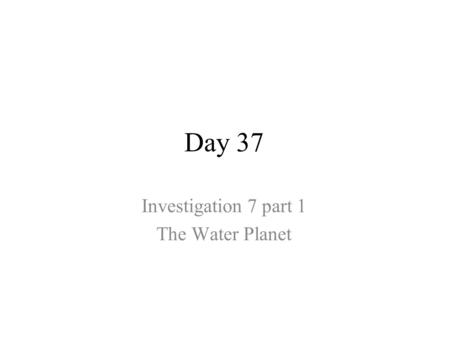 Day 37 Investigation 7 part 1 The Water Planet. Reading a Pie Chart Visualization Exercise 7.1.