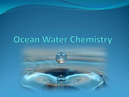 Ocean Chemistry Goal: Describe salinity and factors that are affected by changes in salinity levels. Agenda: 1. Wrap up ‘Ocean Profile’ lab 2. Warm-up.