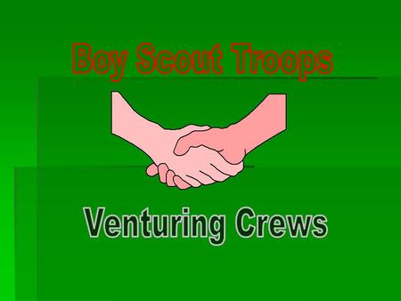 Why Should a Troop Consider a Venturing Crew?  The Venturing program complements the Boy Scout troop. It adds exciting new advancement and leadership.
