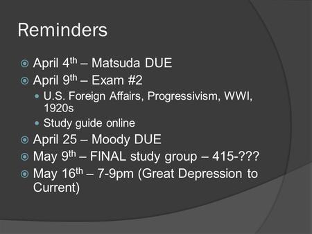 Reminders April 4th – Matsuda DUE April 9th – Exam #2