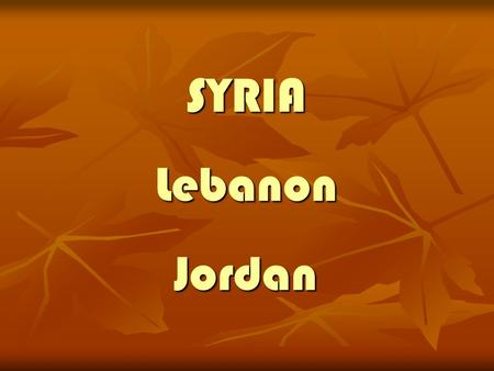SYRIA Lebanon Jordan. Day 1 Meet and assist transfer to hotel dinner, overnight.