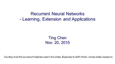 Recurrent Neural Networks - Learning, Extension and Applications