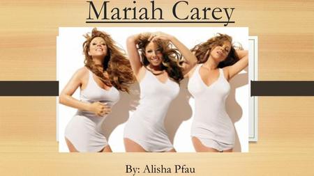 Mariah Carey By: Alisha Pfau. Pop Diva Of the 1990’s Sold over 160 million albums in her career Known for her wide range of vocals- able to hit 5 different.