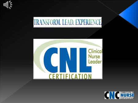 The Clinical Nurse Leader SM (CNL) is a fast emerging nursing role developed by the American Association of Colleges of Nursing. The CNL is a master’s.