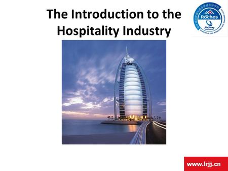 Www.lrjj.cn The Introduction to the Hospitality Industry.